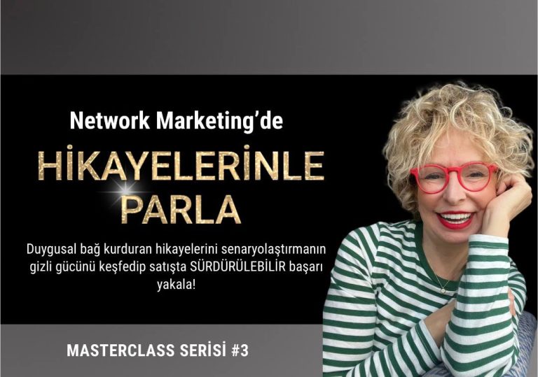 Network Marketing’de Hikayelerinle Parla MasterClass #3